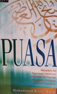 Puasa : menyelami arti kecerdasan intelektual, kecerdasan spiritual dan kecerdasan emosional di bulan Ramadhan