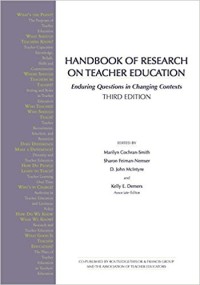 Handbook of research on teacher education : enduring questions in changing contexts