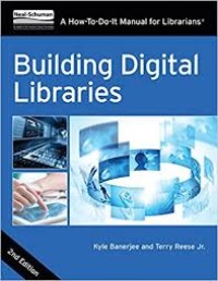 Building digital libraries : a how-to-do-it manual for librarians / second edition