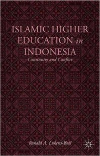 Islamic higher education in Indonesia : continuity and conflict