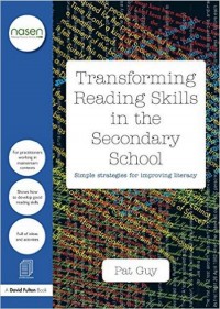 Transforming reading skills in the secondary school : simple strategies for improving literacy