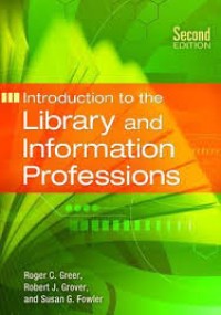 Introduction to the library and information professions / second edition