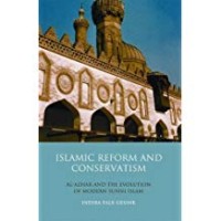 Islamic reform and conservatism : Al-Azhar and the evolution of Modern Sunni Islam