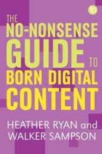 No-nonsense guide to born digital content