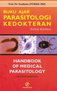 Buku ajar parasitologi kedokteran / edisi kedua = Handbook of medical parasitology / second edition