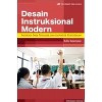 Desain instruksional modern : panduan para pengajar dan inovator pendidikan