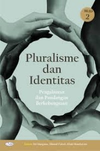 Pluralisme dan identitas : pengalaman dan pandangan berkebangsaan (jilid 2)