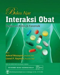 Buku ajar interaksi obat : pedoman klinis dan forensik