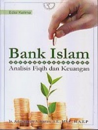 Bank Islam : analisis fiqih dan keuangan / edisi 5