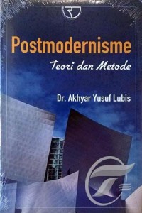 Postmodernisme : teori dan metode