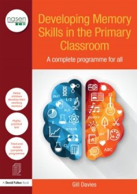 Developing memory skills in the primary classroom : a complete programme for all