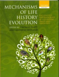 Mechanisms of life history evolution : the genetics and physiology of life history traits and trade-offs