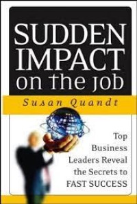 Sudden impact on the job: top business leaders reveal the secrets to fast success