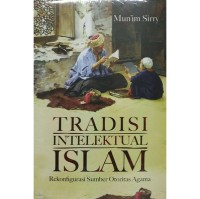 Tradisi intelektual Islam: rekonfigurasi sumber otoritas agama