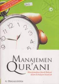 Manajemen qur'ani: menerjemahkan idarah ilahiyah dalam kehidupan insaniyah