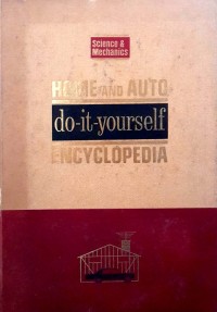 Home and auto: do it yourself encyclopedia