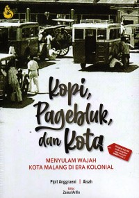 Kopi, pagebluk, dan kota: menyulam wajah Kota Malang di era kolonial