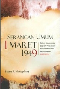 Serangan umum 1 maret 1949 dalam kaleidoskop sejarah perjuangan mempertahan kemerdekaan Indonesia