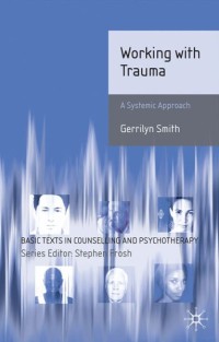 Working with trauma : systemic approaches