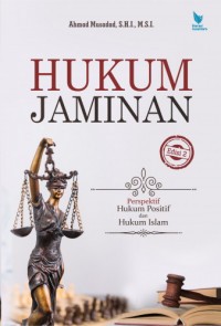 Hukum jaminan: perspektif hukum positif dan hukum Islam