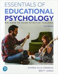 Essentials of educational psychology : big ideas to guide effective teaching / sixth edition