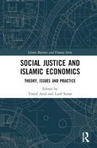 Social justice and Islamic economics : theory, issues and practice