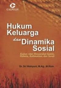 Hukum keluarga dan dinamika sosial : kajian adat masyarakat Samin, Maluku, Kalimantan, dan Sasak