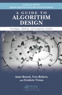 A guide to algorithm design : paradigms, methods, and complexity analysis