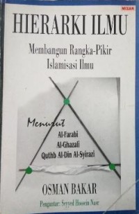 Hierarki ilmu : membangun rangka-pikir islamisasi ilmu