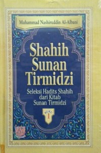 Shahih Sunan Tirmidzi: Seleksi Hadits Shahih dari Kitab Sunan Tirmidzi (Buku 1)