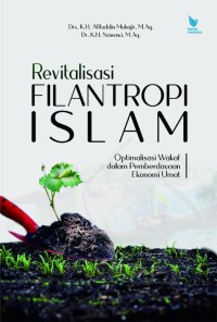 Revitalisasi filantropi Islam: optimalisasi wakaf dalam pemberdayaan ekonomi umat