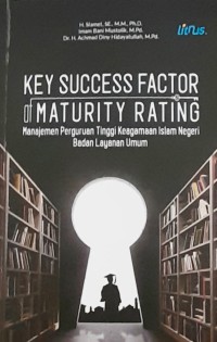 Key success factor of maturity rating: Manajemen perguruan tinggi keagamaan Islam negeri badan layanan umum