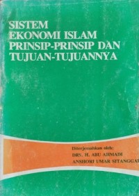 Sistem ekonomi Islam : prinsip-prinsip dan tujuan- tujuannya