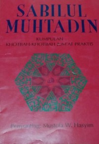 Sabilul Muhtadin: kumpulan khotbah-khotbah Jum'at praktis