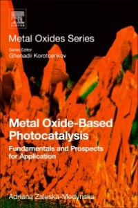 Metal oxide-based photocatalysis : fundamentals and prospects for application