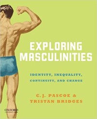 Exploring masculinities : identity, inequality, continuity and change