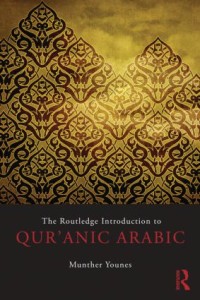 The Routledge introduction to Qur'anic Arabic