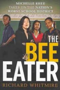 The bee eater : Michelle Rhee takes on the nation's worst school district