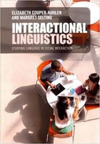Interactional linguistics : an introduction to language in social interaction