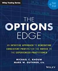 The options edge + free trial : an intuitive approach to generating consistent profits for the novice to the experienced practitioner