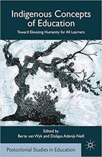 Indigenous concepts of education : toward elevating humanity for all learners