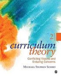 Curriculum theory : conflicting visions and enduring concerns
