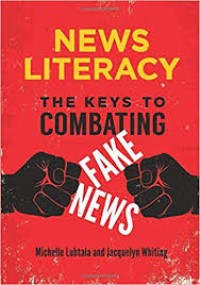 News literacy : the keys to combating fake news