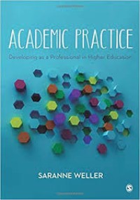 Academic practice : developing as a professional in higher education