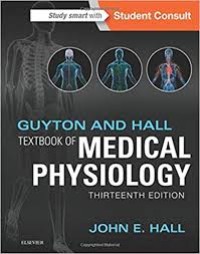 Guyton and Hall textbook of medical physiology / thirteenth edition
