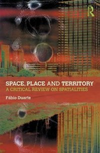 Space, place, and territory : a critical review on spatialities