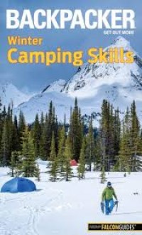 Backpacker : winter camping skills