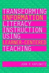 Transforming information literacy instruction using learner-centered teaching