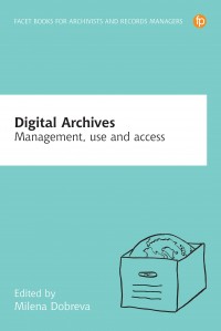 Digital archives : management, use and access
