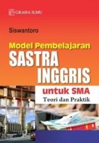 Model pembelajaran sastra Inggris untuk SMA : teori dan praktik